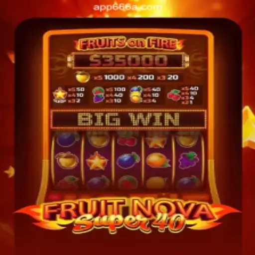 Discover FruitNovaSuper40: A Thrilling Slot Game on 666A.COM